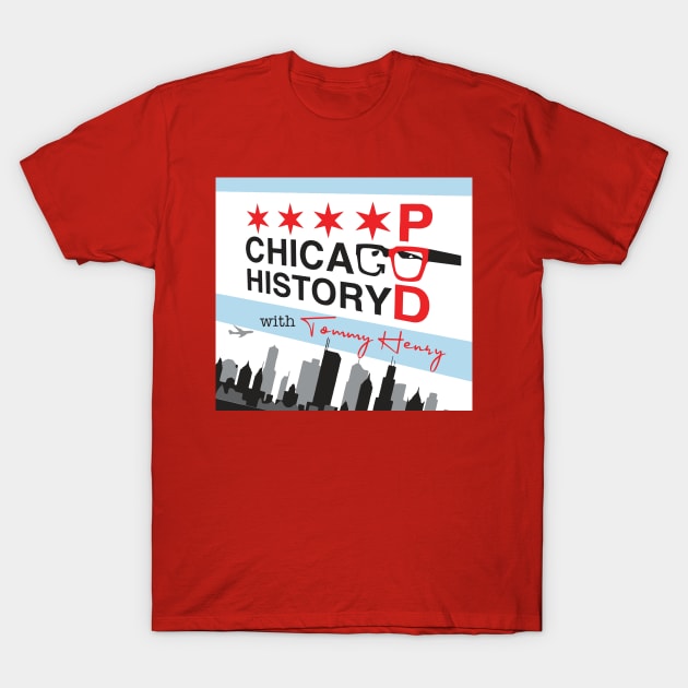 Chicago History Podcast Art T-Shirt by Chicago History Podcast